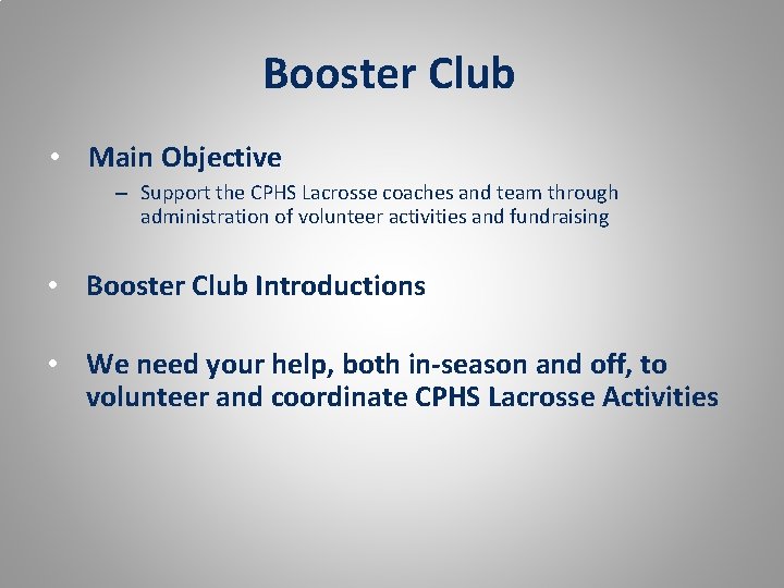 Booster Club • Main Objective – Support the CPHS Lacrosse coaches and team through