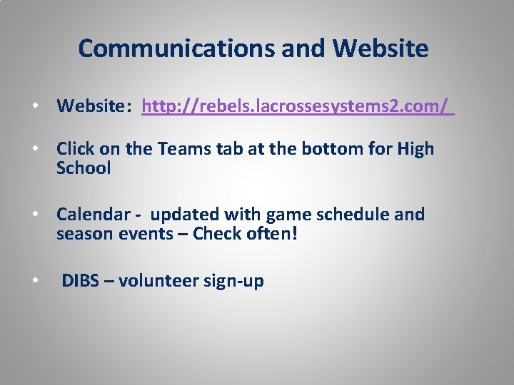 Communications and Website • Website: http: //rebels. lacrossesystems 2. com/ • Click on the