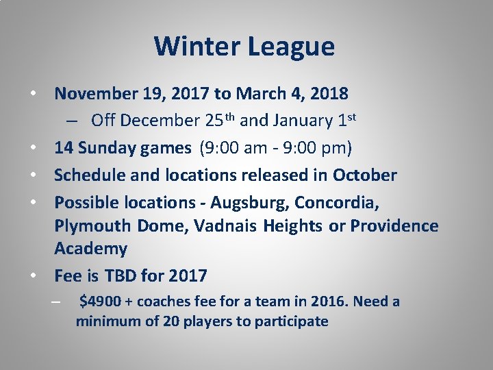 Winter League • November 19, 2017 to March 4, 2018 – Off December 25