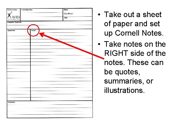  • Take out a sheet of paper and set up Cornell Notes. •