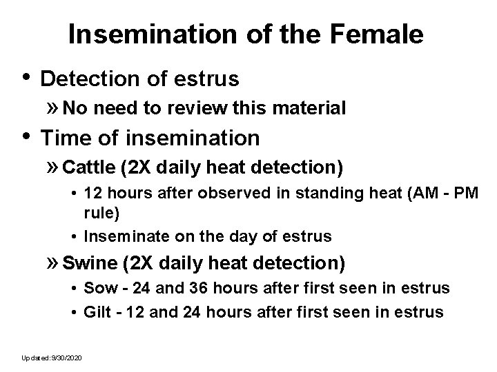 Insemination of the Female • Detection of estrus » No need to review this