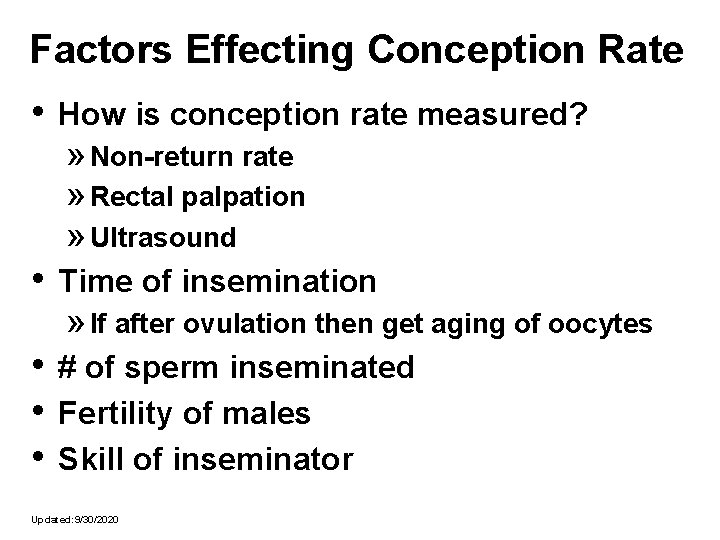 Factors Effecting Conception Rate • How is conception rate measured? » Non-return rate »
