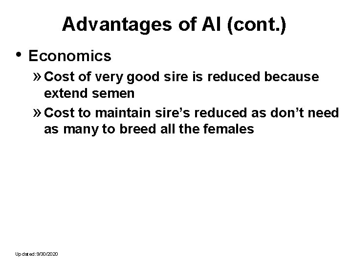 Advantages of AI (cont. ) • Economics » Cost of very good sire is