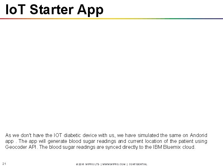 Io. T Starter App As we don't have the IOT diabetic device with us,
