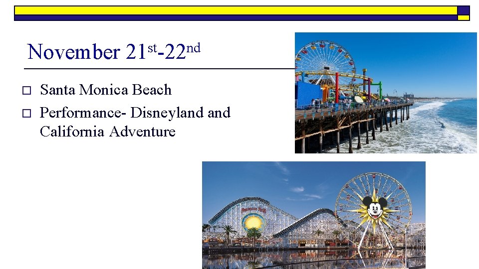 November 21 st-22 nd o o Santa Monica Beach Performance- Disneyland California Adventure 