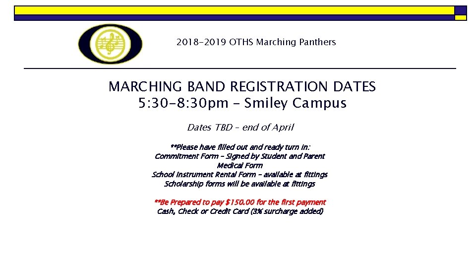 2018 -2019 OTHS Marching Panthers MARCHING BAND REGISTRATION DATES 5: 30 -8: 30 pm
