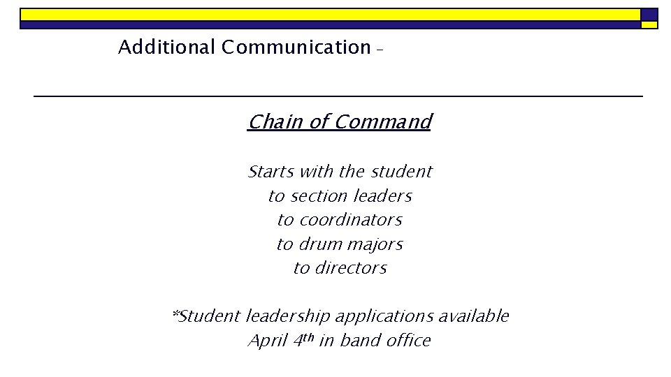 Additional Communication - Chain of Command Starts with the student to section leaders to