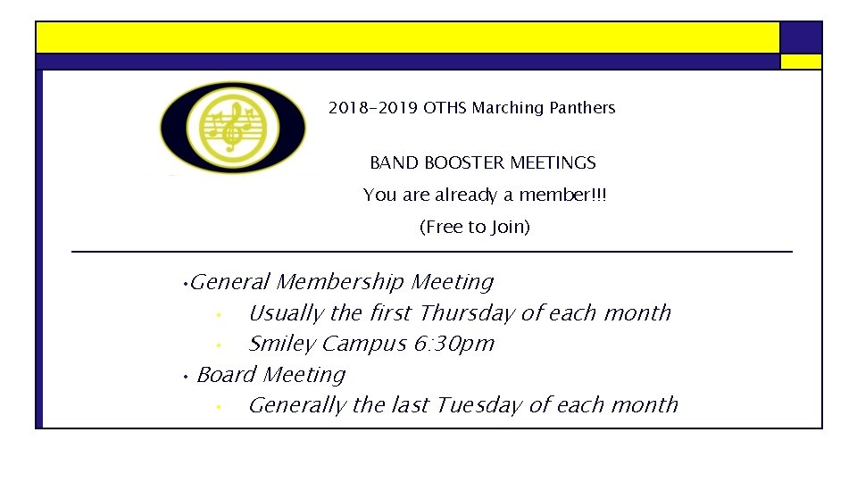 2018 -2019 OTHS Marching Panthers BAND BOOSTER MEETINGS You are already a member!!! (Free