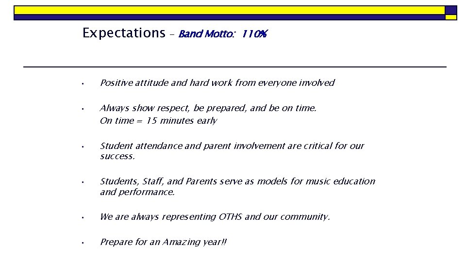 Expectations - Band Motto: • • 110% Positive attitude and hard work from everyone