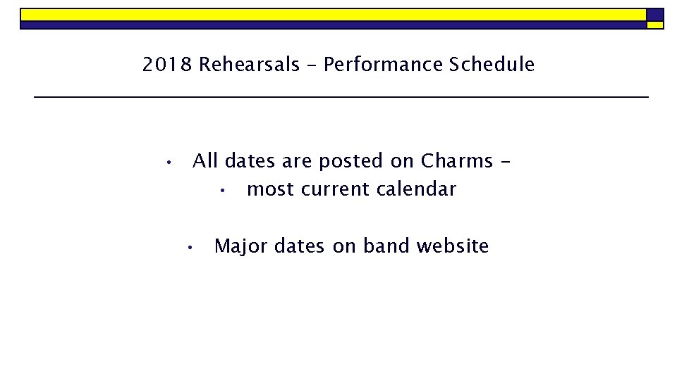 2018 Rehearsals – Performance Schedule All dates are posted on Charms – • most