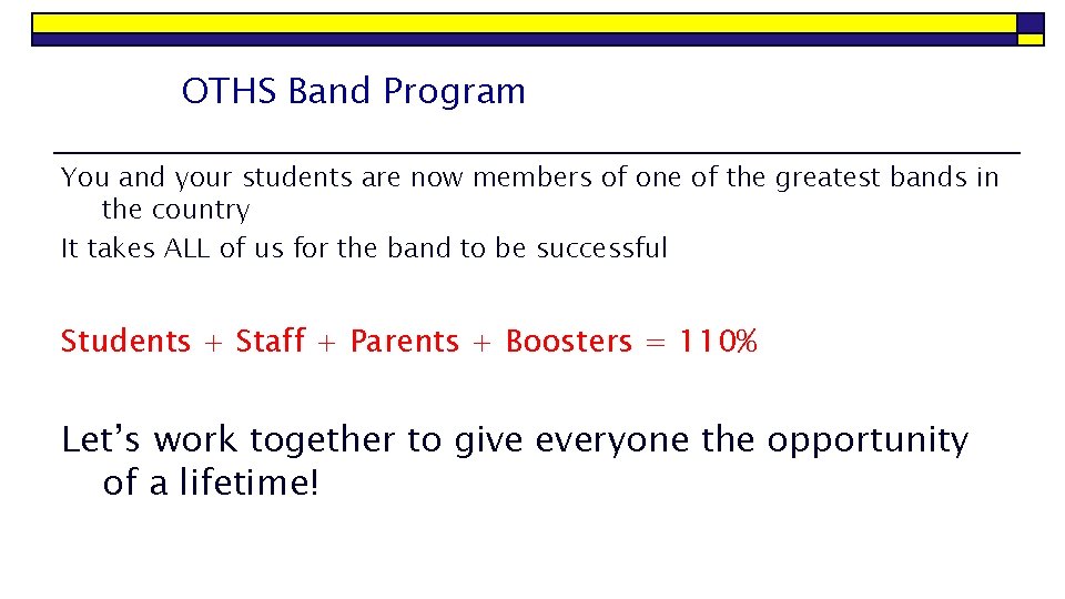 OTHS Band Program You and your students are now members of one of the