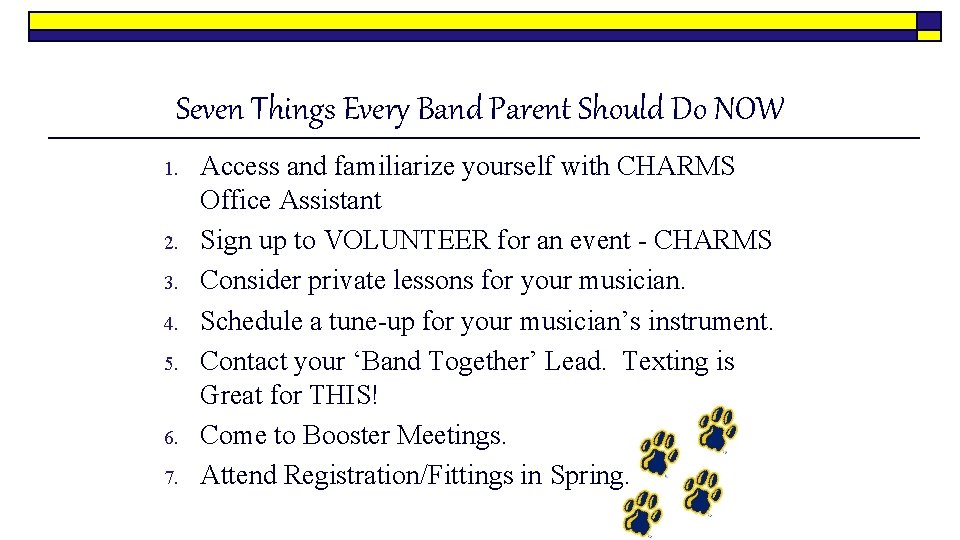 Seven Things Every Band Parent Should Do NOW 1. 2. 3. 4. 5. 6.