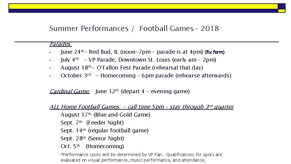Summer Performances / Football Games- 2018 Parades: • • June 24 th– Red Bud,