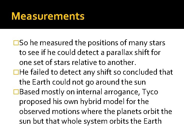 Measurements �So he measured the positions of many stars to see if he could