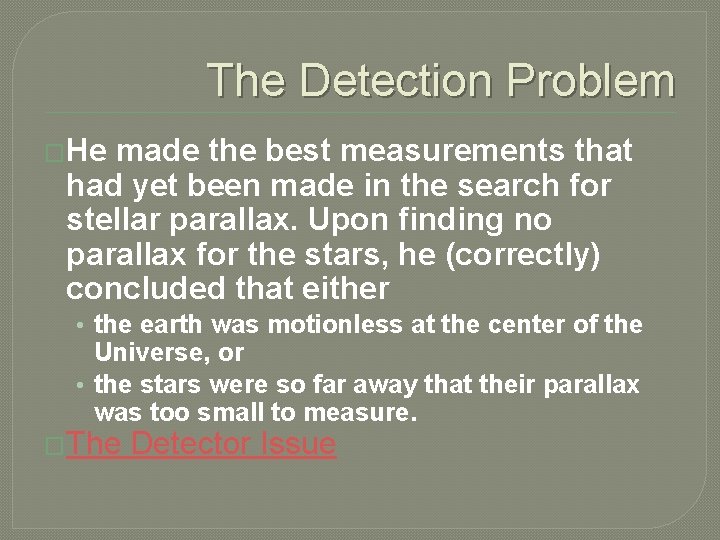 The Detection Problem �He made the best measurements that had yet been made in