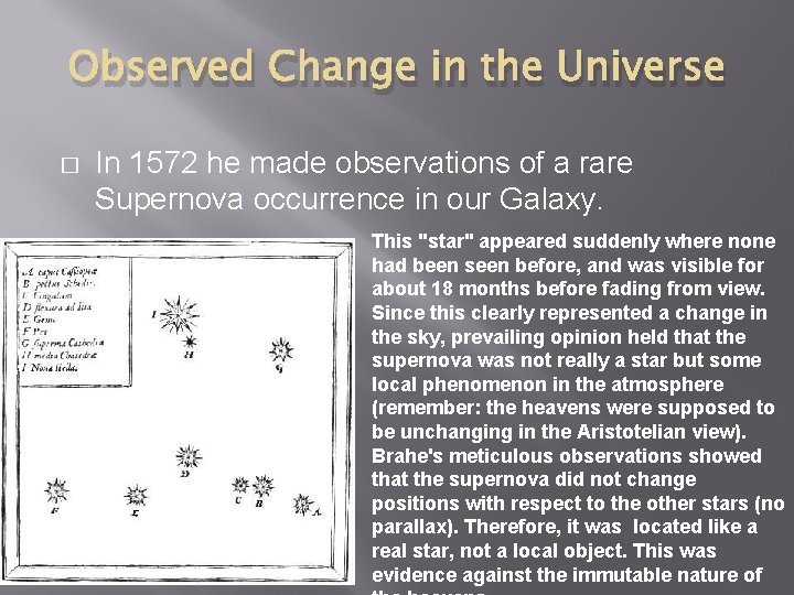 Observed Change in the Universe � In 1572 he made observations of a rare