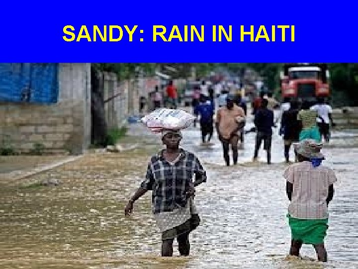 SANDY: RAIN IN HAITI 