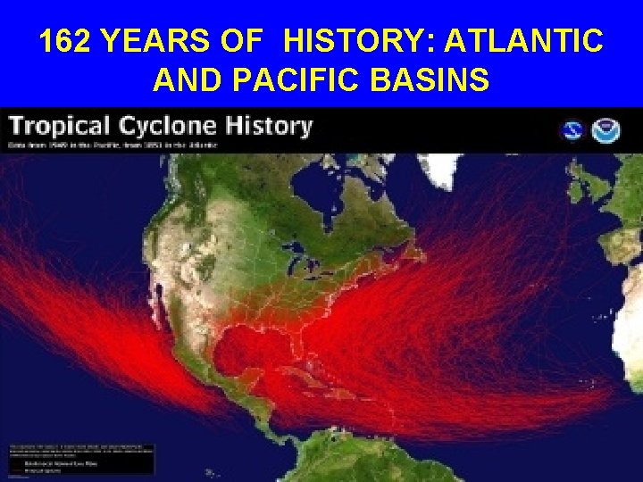 162 YEARS OF HISTORY: ATLANTIC AND PACIFIC BASINS 