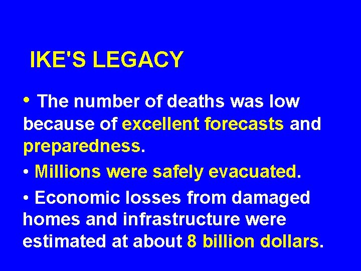  IKE'S LEGACY • The number of deaths was low because of excellent forecasts
