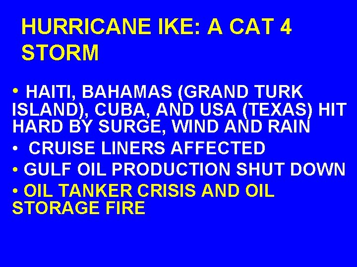 HURRICANE IKE: A CAT 4 STORM • HAITI, BAHAMAS (GRAND TURK ISLAND), CUBA, AND