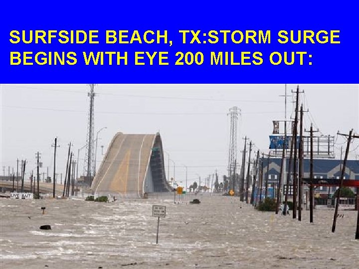 SURFSIDE BEACH, TX: STORM SURGE BEGINS WITH EYE 200 MILES OUT: 