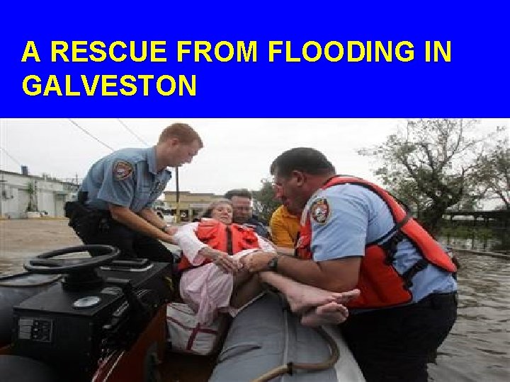 A RESCUE FROM FLOODING IN GALVESTON 