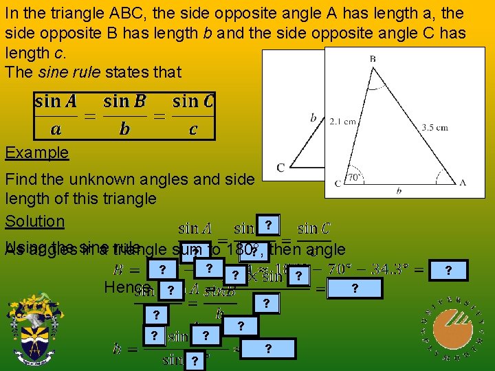 In the triangle ABC, the side opposite angle A has length a, the side