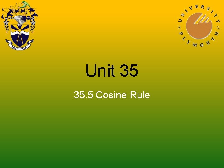 Unit 35 35. 5 Cosine Rule 