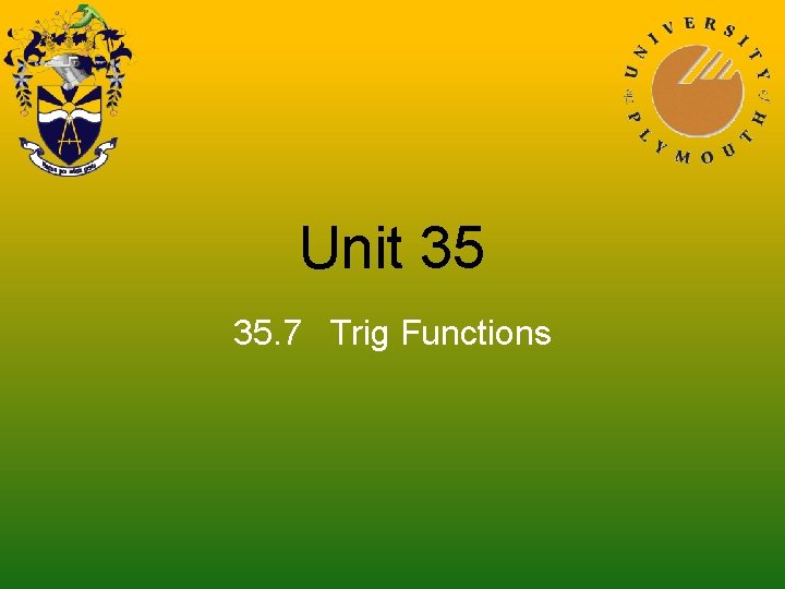 Unit 35 35. 7 Trig Functions 