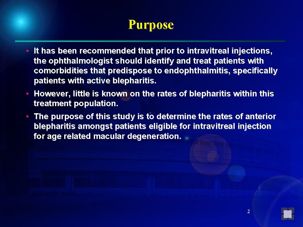 Purpose • It has been recommended that prior to intravitreal injections, the ophthalmologist should