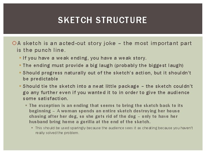 SKETCH STRUCTURE A sketch is an acted-out story joke – the most important part