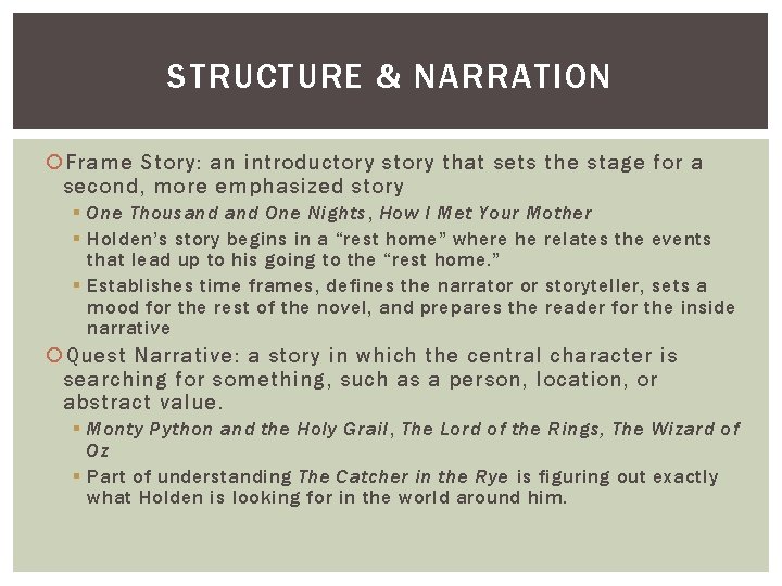 STRUCTURE & NARRATION Frame Story: an introductory story that sets the stage for a