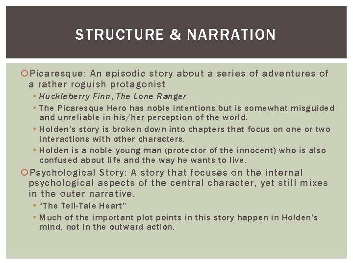 STRUCTURE & NARRATION Picaresque: An episodic story about a series of adventures of a