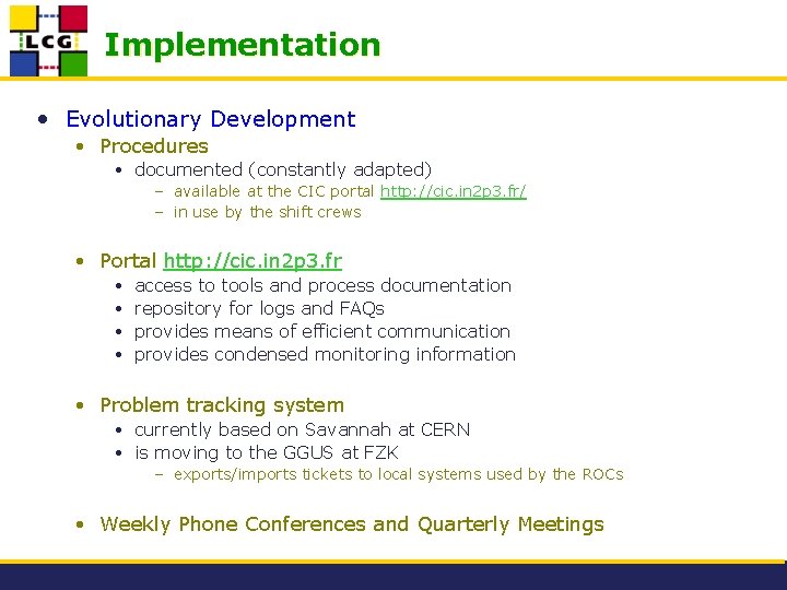 Implementation • Evolutionary Development • Procedures • documented (constantly adapted) – available at the