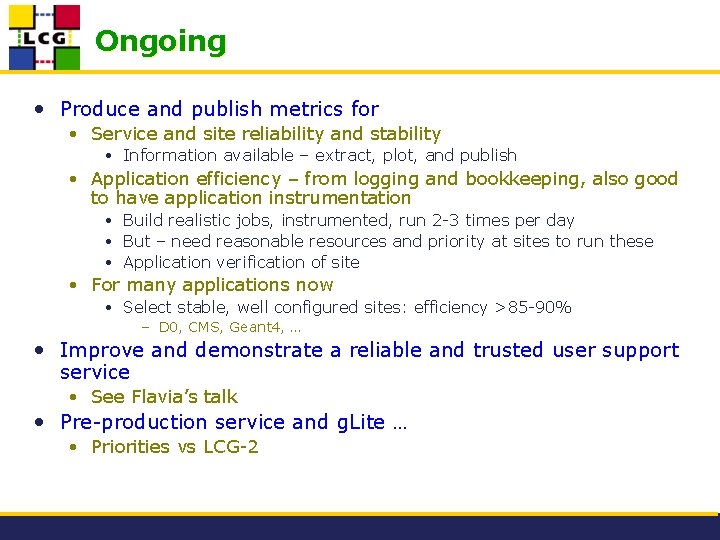 Ongoing • Produce and publish metrics for • Service and site reliability and stability