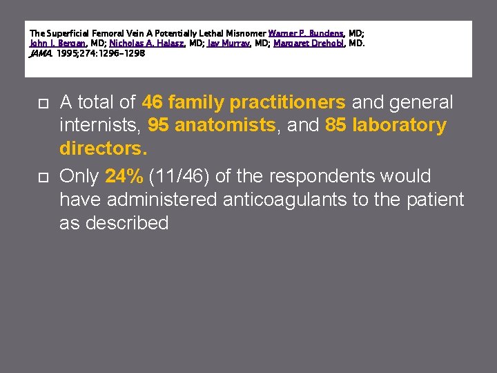 The Superficial Femoral Vein A Potentially Lethal Misnomer Warner P. Bundens, MD; John J.