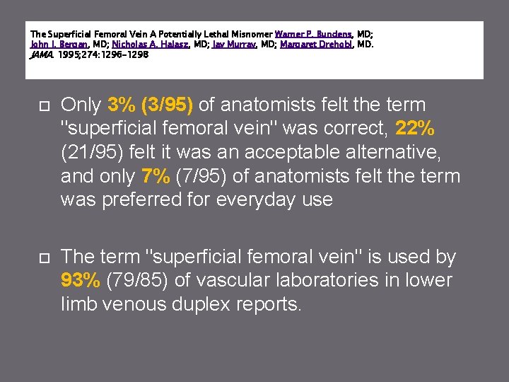 The Superficial Femoral Vein A Potentially Lethal Misnomer Warner P. Bundens, MD; John J.