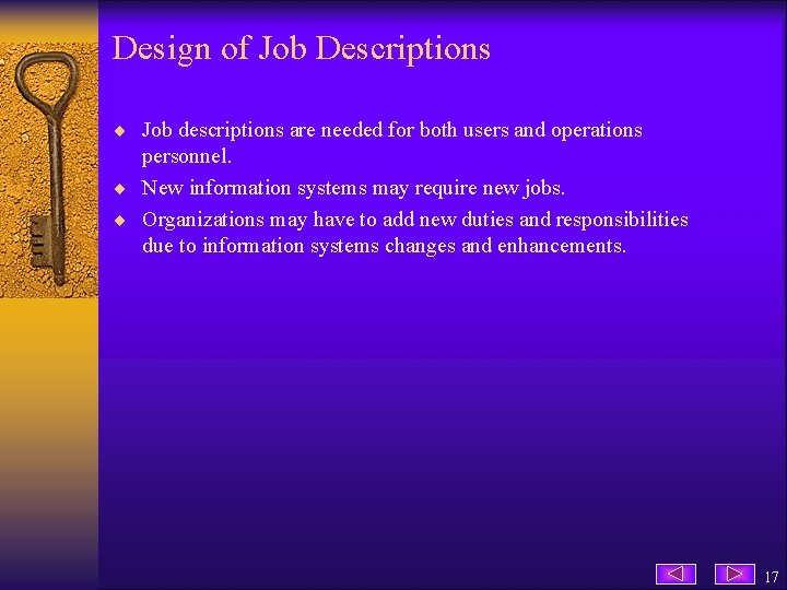 Design of Job Descriptions ¨ Job descriptions are needed for both users and operations