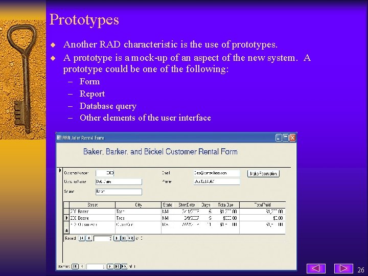 Prototypes ¨ Another RAD characteristic is the use of prototypes. ¨ A prototype is