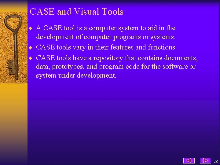 CASE and Visual Tools ¨ A CASE tool is a computer system to aid