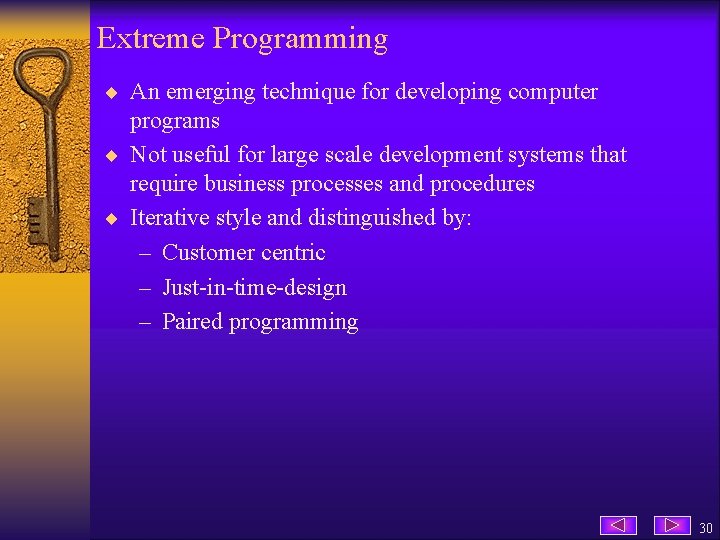 Extreme Programming ¨ An emerging technique for developing computer programs ¨ Not useful for