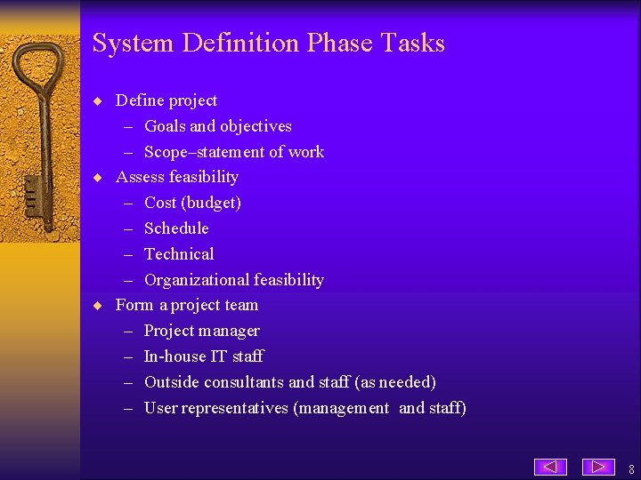 System Definition Phase Tasks ¨ Define project – Goals and objectives – Scope–statement of