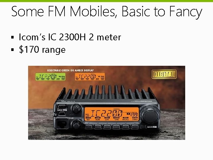 Some FM Mobiles, Basic to Fancy § Icom’s IC 2300 H 2 meter §