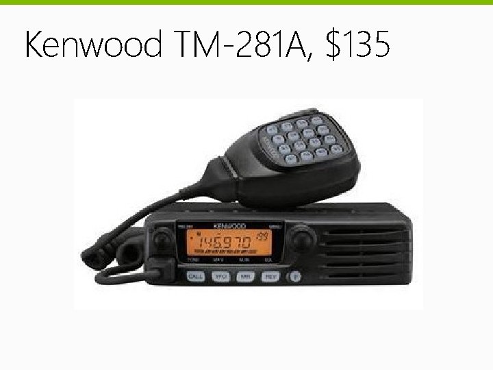 Kenwood TM-281 A, $135 