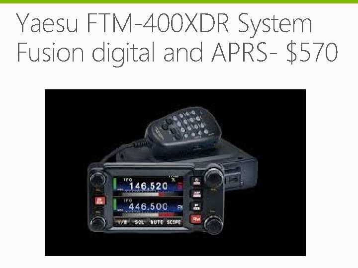 Yaesu FTM-400 XDR System Fusion digital and APRS- $570 