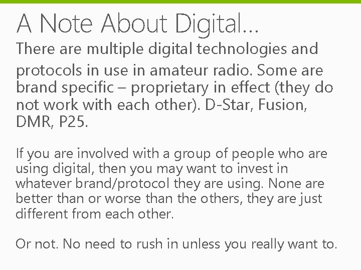 A Note About Digital… There are multiple digital technologies and protocols in use in
