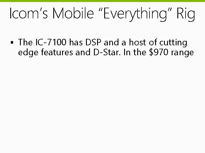Icom’s Mobile “Everything” Rig § The IC-7100 has DSP and a host of cutting