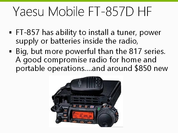 Yaesu Mobile FT-857 D HF § FT-857 has ability to install a tuner, power