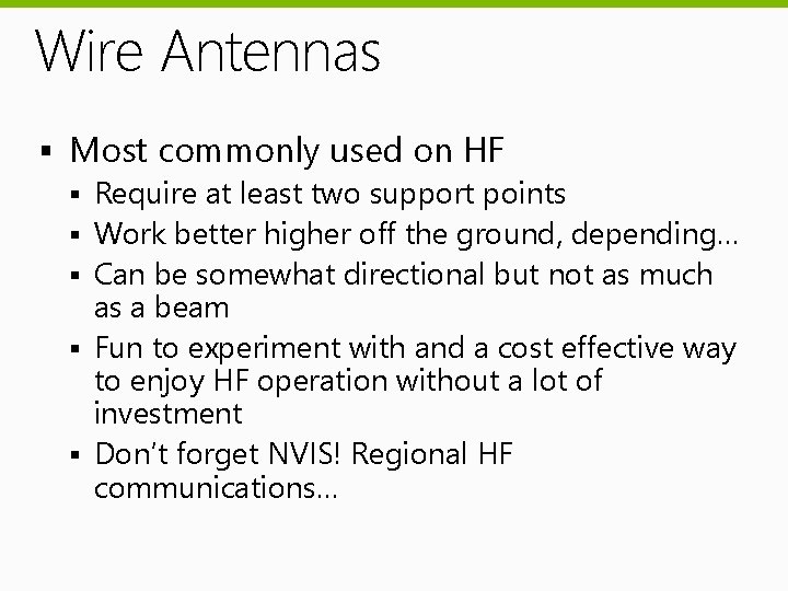 Wire Antennas § Most commonly used on HF § Require at least two support