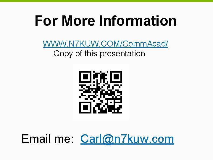 For More Information WWW. N 7 KUW. COM/Comm. Acad/ Copy of this presentation Email